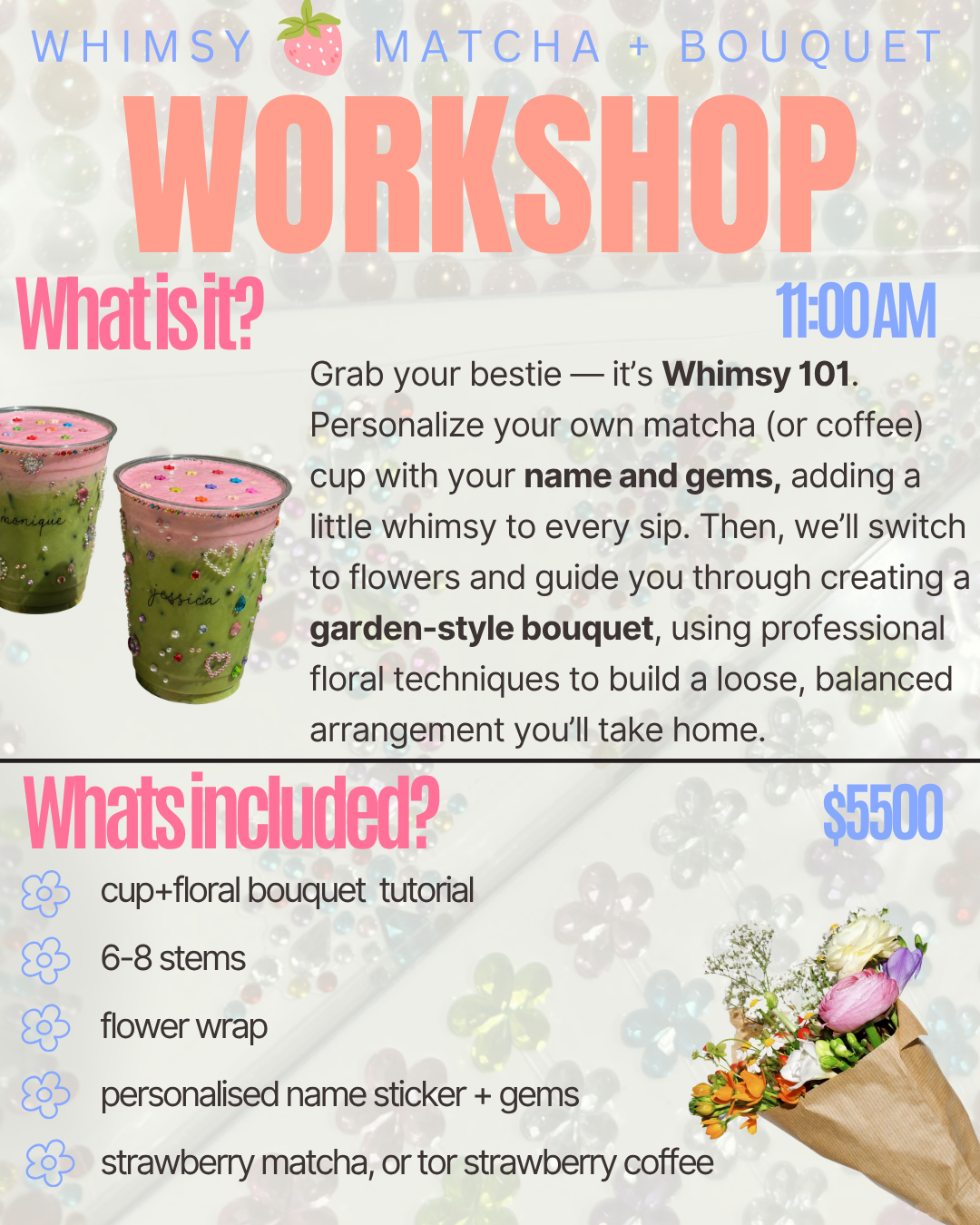 SEPT 6 WHIMSY 101, GEMMED MATCHA + BOUQUET