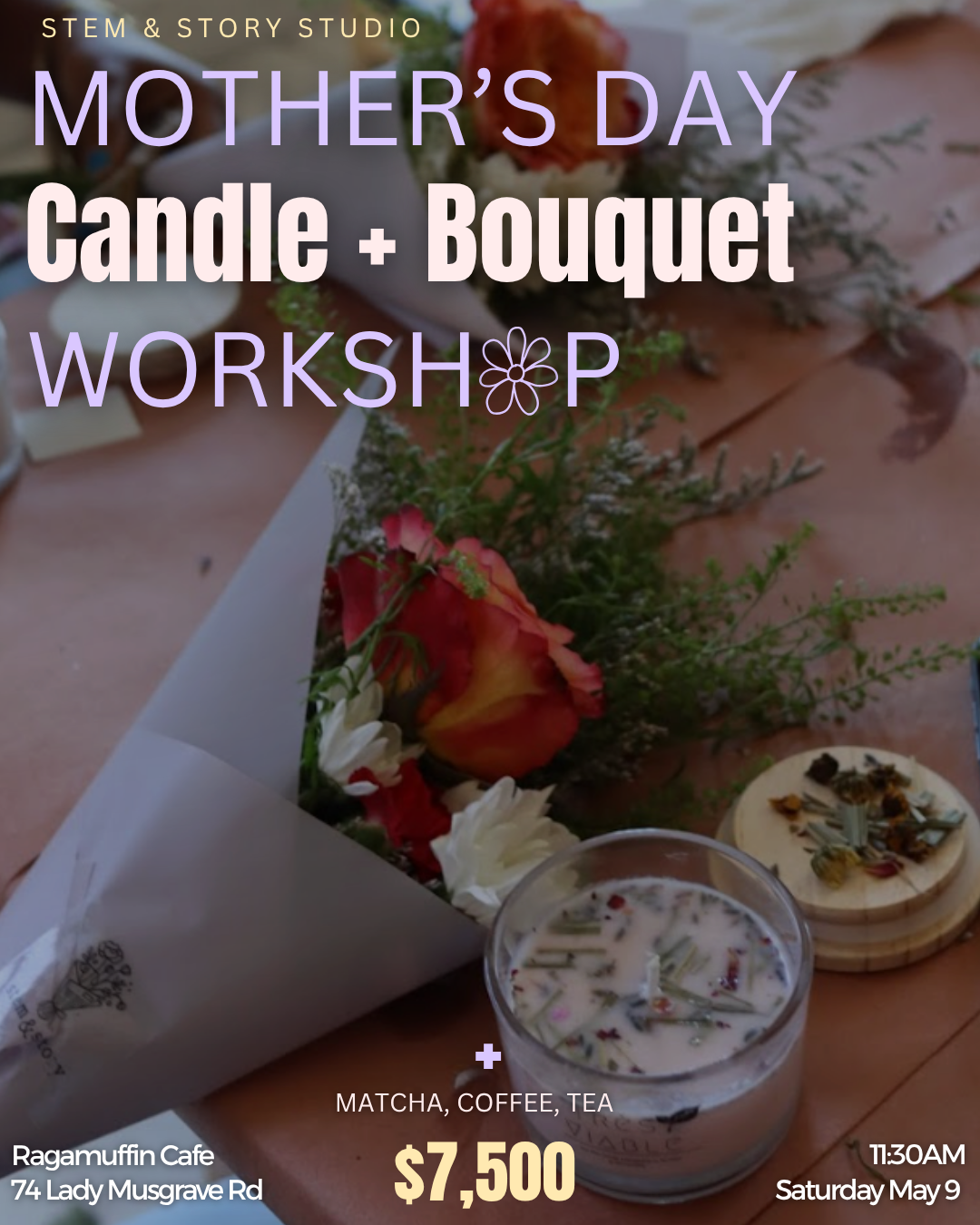 MOTHERS DAY WORKSHOP MAY 9